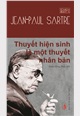 Thuyết hiện sinh là một thuyết nhân bản của Jean-Paul Sartre